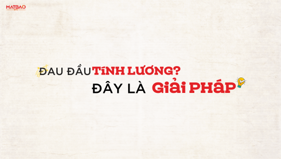 [Dịch vụ] Tính lương – chuyện tưởng nhỏ mà “đau đầu” không tưởng!